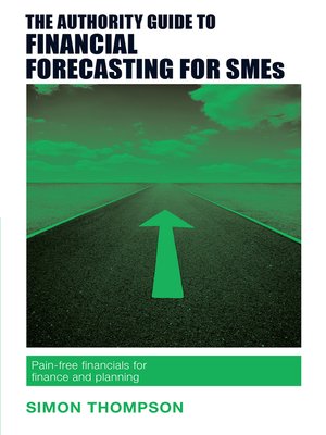 cover image of The Authority Guide to Financial Forecasting for SMEs
